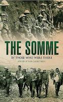 Somme: By Those Who Were There