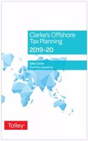 Clarke's Offshore Tax Planning 2019-20