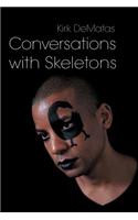 Conversations with Skeletons