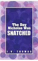 Day Nicholas Was Snatched