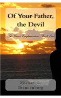 Of Your Father, the Devil