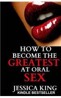 How to Become the Greatest at Oral Sex