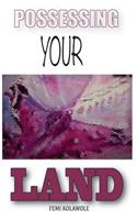 Possessing Your Land