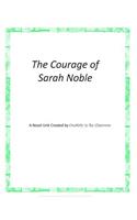 The Courage of Sarah Noble: A Novel Unit Created by Creativity in the Classroom: A Novel Unit Created by Creativity in the Classroom