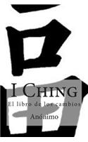 I Ching: El Libro de Los Cambios(Spanish)