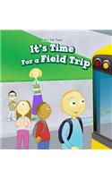 It's Time for a Field Trip