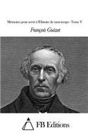 Mémoires pour servir à l'Histoire de mon temps - Tome V