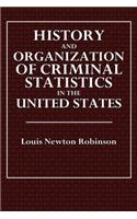 History and Organization of Criminal Statistics in the United States