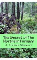 Secret of The Northern Furnace
