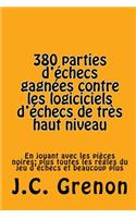 380 parties d'echecs gagnees contre les logiciciels d'echecs de tres haut niveau