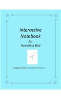 Interactive Notebook for Homeless Bird