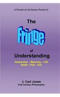The Fringe of Understanding