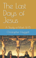 Last Days of Jesus