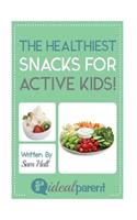 Healthiest Snacks For Active Kids!