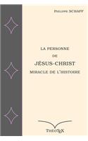 La Personne de Jésus-Christ, Miracle de l'Histoire
