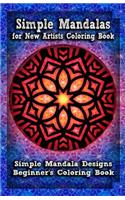 Simple Mandalas for New Artists Coloring Book: Simple Mandala Designs Beginners' Coloring Book(1 Simple Mandala)