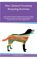 New Zealand Huntaway Sheepdog Activities New Zealand Huntaway Sheepdog Tricks, Games & Agility Includes: New Zealand Huntaway Sheepdog Beginner to Advanced Tricks, Fun Games, Agility & More