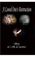 Loved One's Destruction