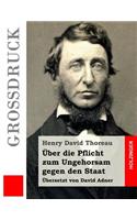 Über die Pflicht zum Ungehorsam gegen den Staat