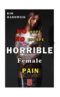 Horrible Female Pain