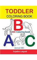 Toddler Coloring Book. ABC Coloring book: Animal abc book, coloring for toddlers, Children's learning books, Big book of abc, activity books for toddlers, Early learning activity book