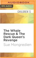 Whale Rescue & the Dark Queen's Revenge