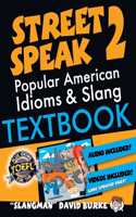 Slangman Guide to STREET SPEAK 2: The Complete Course in American Slang & Idioms