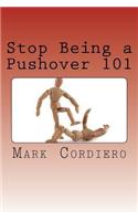Stop Being a Pushover 101