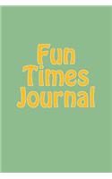 Fun Times Journal: A 6 x 9 Lined Journal