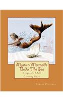Mystical Mermaids Under the Sea: Grayscale Adult Coloring Book