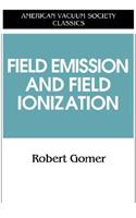 Field Emissions and Field Ionization