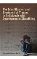 Identification & Treatment of Trauma in Individuals with Developmental Disabilities