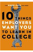 10 Things Employers Want You to Learn in College