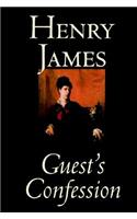 Guest's Confession by Henry James, Fiction, Classics, Literary