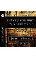 Fifty Reasons Why Jesus Came to Die