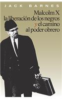 Malcolm X, la Liberación de los Negros y el Camino al Poder Obrero