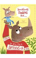Sometimes Daddies Are...