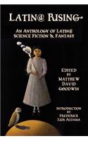 Latin@ Rising: An Anthology of Latin@ Science Fiction and Fantasy