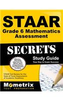 Staar Grade 6 Mathematics Assessment Secrets Study Guide: Staar Test Review for the State of Texas Assessments of Academic Readiness