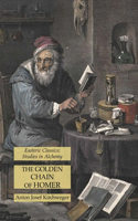 Golden Chain of Homer: Esoteric Classics: Studies in Alchemy