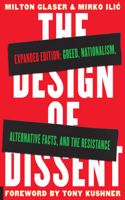 The Design of Dissent, Expanded Edition: Greed, Nationalism, Alternative Facts, and the Resistance