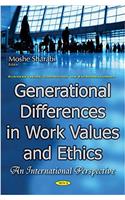 Generational Differences in Work Values & Ethics