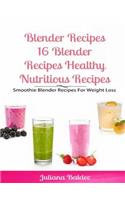 Blender Recipes: Blender Recipes Healthy Nutritious Recipes