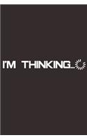 i'm Thinking.