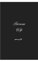 Awesome Wife: Funny Office Notebook/Journal For Women/Men/Coworkers/Boss/Business (6x9 inch)