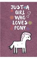 Just A Girl Who Loves PONY