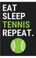 Eat Sleep Tennis Repeat