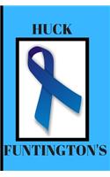 HUCK Funtington's: A Journal To Write In For Huntington's Warriors and those who love them: 6x9, 120 Page, College Ruled Notebook