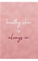 Healthy Skin Is Always In