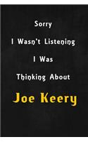 Sorry I wasn't listening, I was thinking about Joe Keery